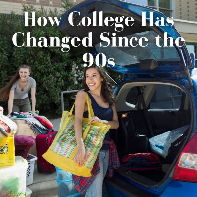 College Isn’t What It Used to Be: How the Experience Has Changed Since the ’90s